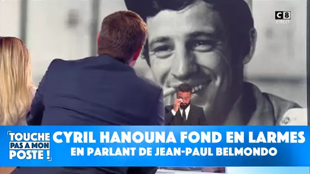 Cyril Hanouna fond en larmes en parlant de Jean-Paul Belmondo