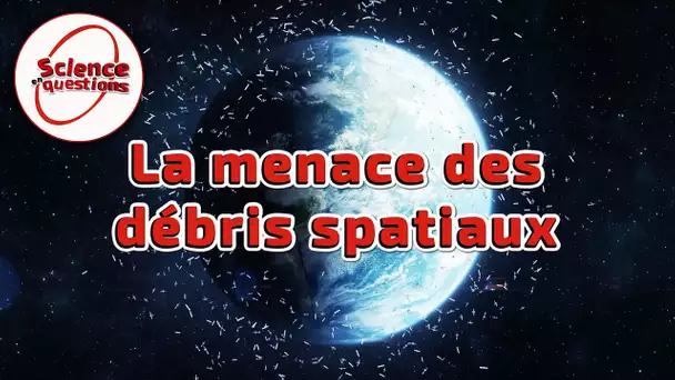 L'espace bientôt inaccessible ? - Science En Questions