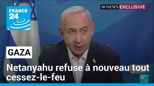 Netanyahu refuse à nouveau tout cessez-le-feu "sans la libération des otages" • FRANCE 24