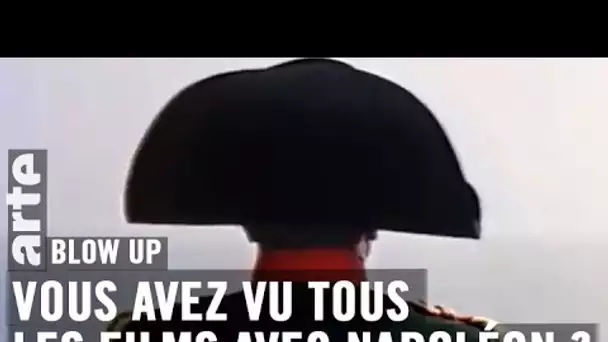 Vous avez vu tous les films avec Napoléon ? - Blow Up - ARTE