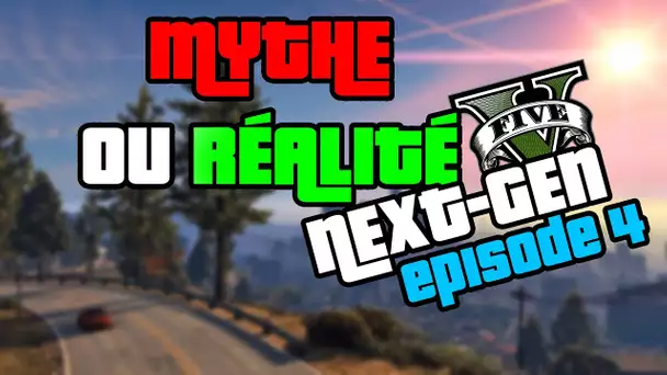 MYTHE OU RÉALITÉ : EPISODE 4 VERSION NEXT-GEN - GTA 5