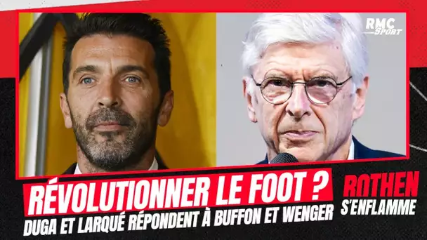 Wenger et Buffon veulent révolutionner le football, Dugarry et Larqué leur répondent