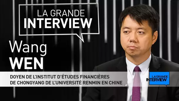 La Grande Interview : Wang Wen