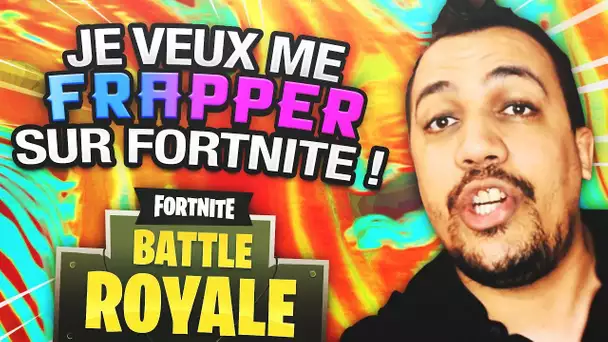 JE ME FRAPPE DESSUS SUR FORTNITE