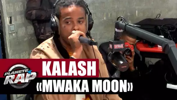 Kalash "Mwaka Moon" #PlanèteRap