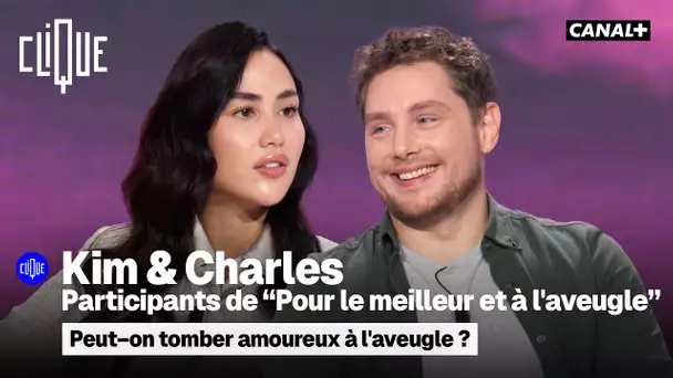 Peut-on tomber amoureux à l'aveugle ? Kim et Charles de "Pour le Meilleur et à l'Aveugle" - CANAL+