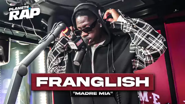 Franglish - Madre Mia #PlanèteRap