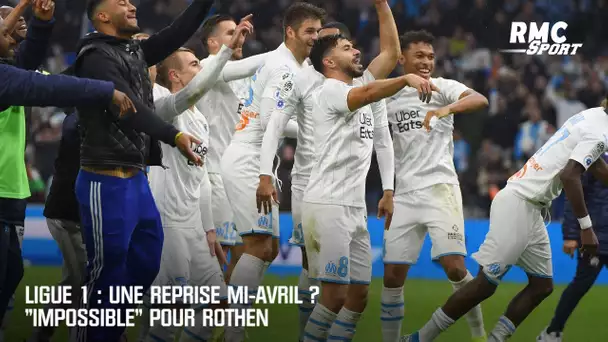 Ligue 1 : Une reprise mi-avril ? "Impossible" pour Rothen