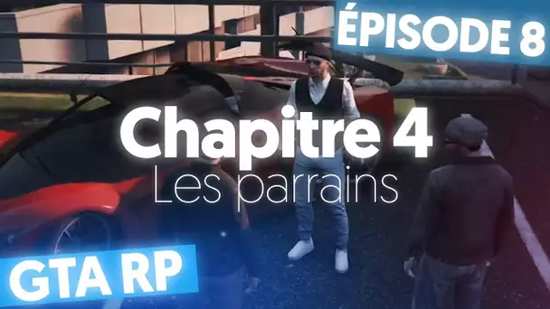 GTA V RP : Les Parrains | Ep. 8