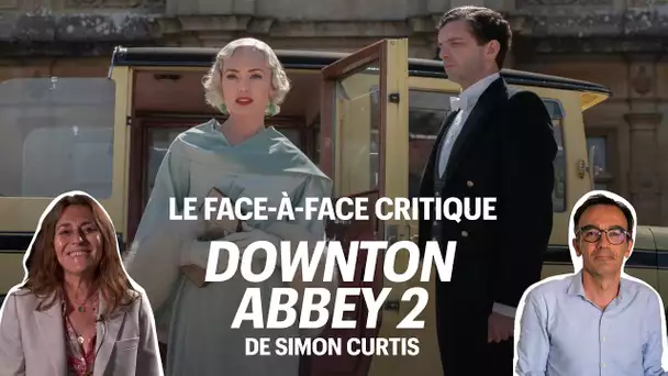"Downton Abbey II : une nouvelle ère" : le face-à-face critique