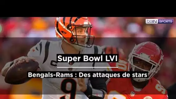 Super Bowl LVI : Bengals-Rams, des attaques de stars