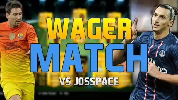 FUT 14 | IBRAHIMOVIC v MESSI | vs Josspace (Wager Match)