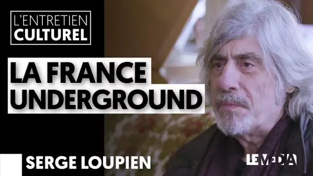 LA FRANCE UNDERGROUND | SERGE LOUPIEN