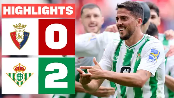 CA OSASUNA 0 - 2 REAL BETIS | RESUMEN LALIGA EA SPORTS