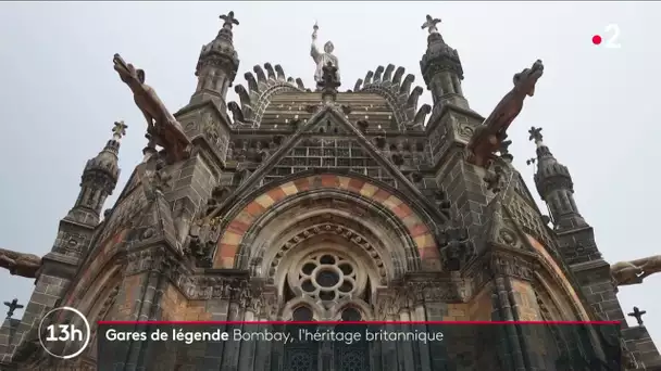 Gares de légende : Bombay l'héritage britannique