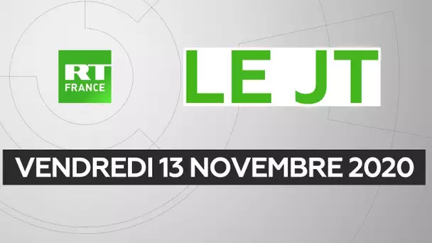 Le JT de RT France - Vendredi 13 novembre 2020