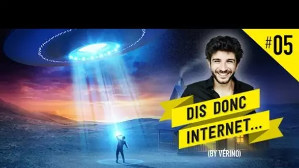 VERINO #5 - Les Extraterrestres // Dis donc internet...