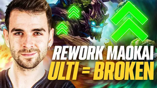 LE REWORK MAOKAI REND L ULTIME ULTRA BROKEN !! (Enorme Buff)