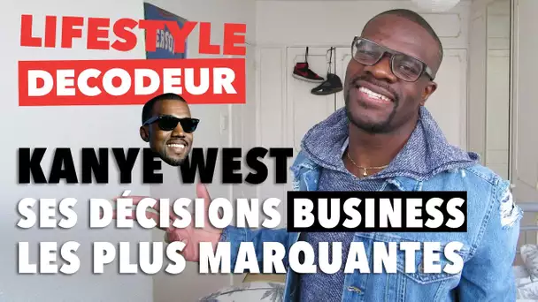 KANYE WEST : SES DÉCISIONS BUSINESS LES PLUS IMPORTANTES - LIFESTYLE DÉCODEUR