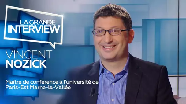 La Grande Interview : Vincent Nozick