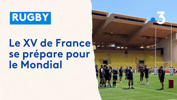 La route vers le Mondial commence à Monaco avec l’entraînement du XV de France