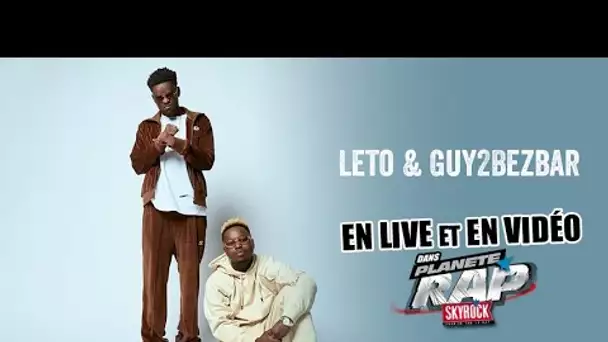 Planète Rap Leto & Guy2Bezbar "Jusqu'aux étoiles" avec Fred Musa !