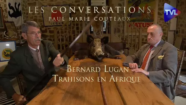Trahisons en Afrique - Les Conversations de Paul-Marie Coûteaux avec Bernard Lugan (3ème partie)