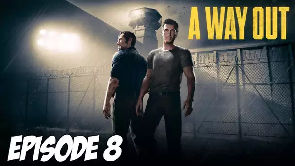 A WAY OUT : On nous envois un T-2000 | Episode 8