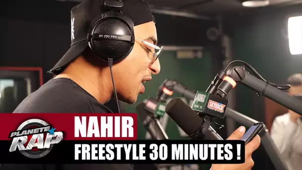 NAHIR ENVOIE un FREESTYLE de 30 MINUTES ! #PlanèteRap