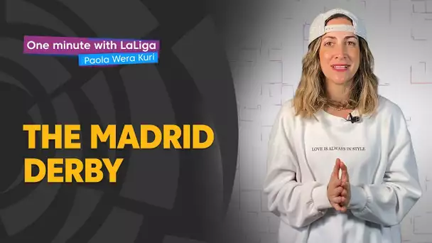 One minute with LaLiga & ‘La Wera‘ Kuri: Real Madrid se lleva el Derbi