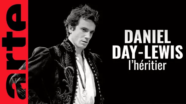 Daniel Day-Lewis, l'héritier - ARTE Cinema