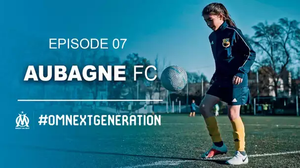 Aubagne FC l Marseille terre de foot l Episode 07