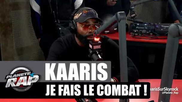 Kaaris : Je fais le combat ! #PlanèteRap