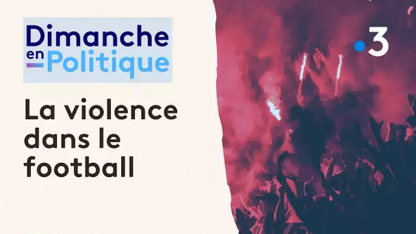 FOOTBALL. Entre passion et débordements, la montée inquiétante de la violence des supporters