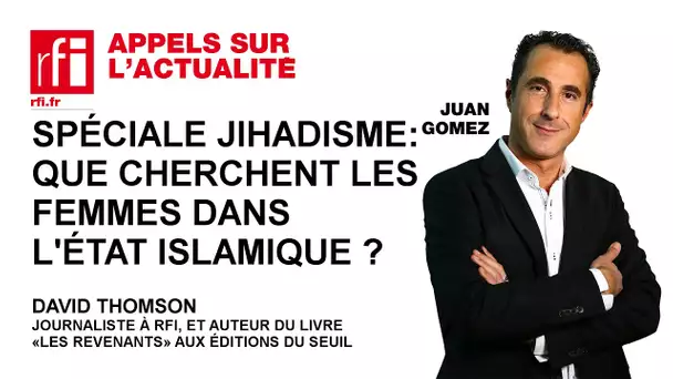 Spéciale Jihadisme : que cherchent les femmes dans l'Etat islamique ?