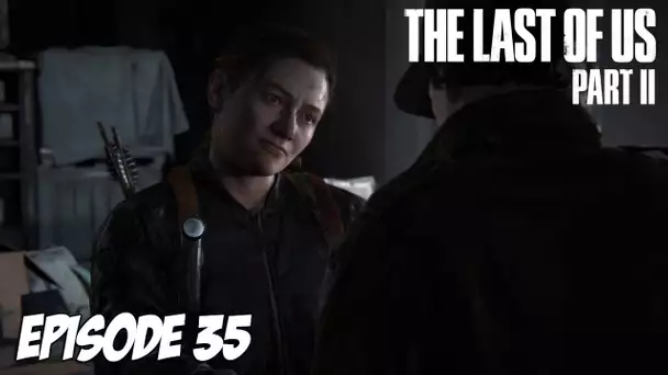 The Last of Us Part II - Les menottes pour Abby | Episode 35