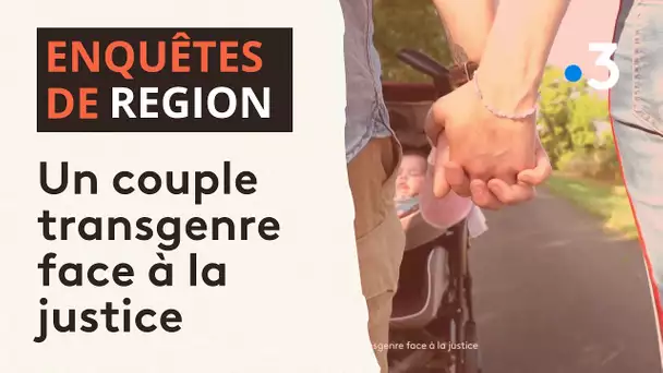 Enquêtes de région : un couple transgenre face à la justice