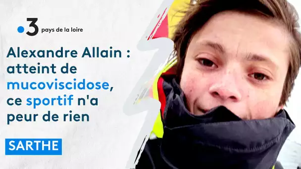 Alexandre Allain : atteint de mucoviscidose, ce sportif n'a peur de rien