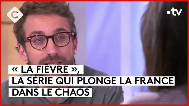 « La Fièvre », portrait d’une « société de la déglingue » - C à Vous - 23/04/2024