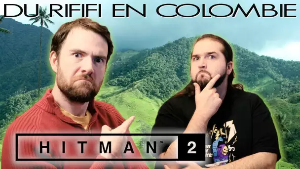 HITMAN 2 - Du Rififi en Colombie