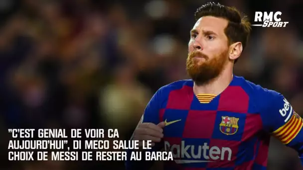 "C'est génial de voir ça aujourd'hui", Di Meco salue le choix de Messi de rester au Barça