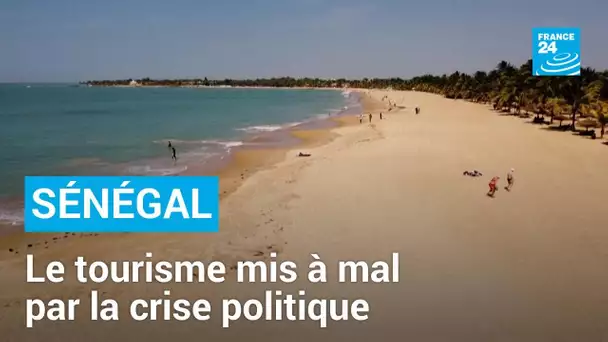 Sénégal : le tourisme mis à mal par la crise politique • FRANCE 24