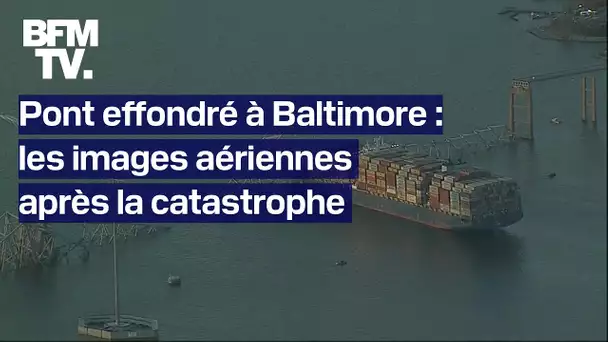 Pont effondré à Baltimore: les images aériennes après la catastrophe