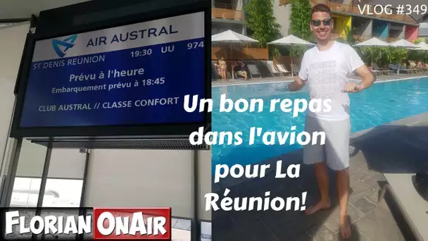 Un BON REPAS dans l'avion pour LA REUNION - VLOG #349