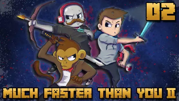 MUCH FASTER THAN YOU II #02 : RUSH NETHER !