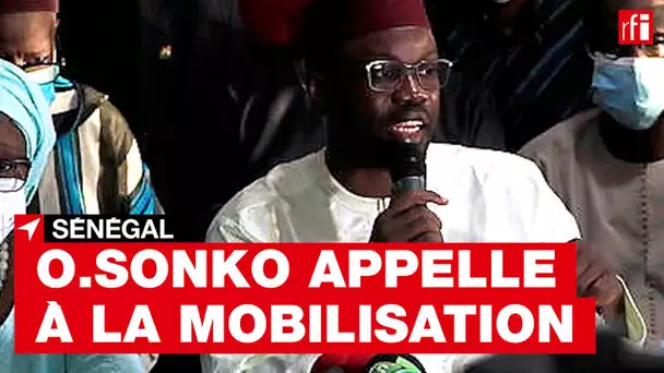 Sénégal : Ousmane Sonko appelle à la mobilisation