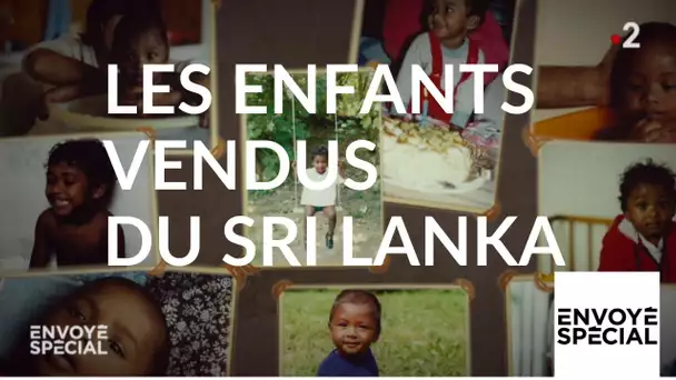 Envoyé spécial. Les enfants vendus du Sri Lanka - 23 mai 2019 (Franc e 2)