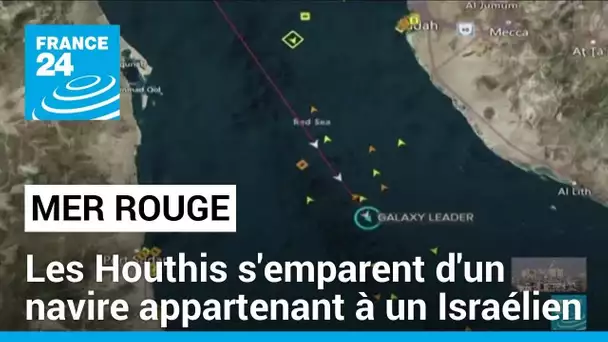 Les rebelles Houthis affirment s'être emparés d'un navire appartenant à un Israélien en mer Rouge