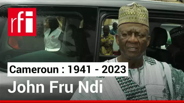 Cameroun : mort de John Fru Ndi, l'opposant historique au président Paul Biya • RFI