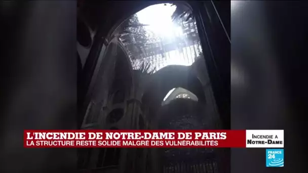 Incendie de Notre-Dame : les premières images de l'intérieur